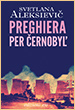 Svetlana Aleksiević. Preghiera per Ćernobyl. Edizioni e/o.  Roma. 2002