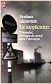 Svetlana Alexievitch. La supplication: Tchernobyl, chronique du monde après l'apocalypse. France Loisirs. Paris. 1998