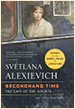 Svetlana Alexievich. Secondhand Time. The last of the Soviets. Penguin Random House LLC. New York. 2016 (american edition)