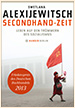 Swetlana Alexijewitsch. Secondhand-Zeit: Leben auf den Trümmern des Sozialismus.  Hanser Berlin. Berlin. 2013.  (german edition