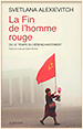 Svetlana Alexievitch. La Fin de l'homme rouge. Actes Sud. Paris. 2013 