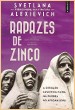 Svetlana Alexievich. Rapazes de Zinco. Elsinore. Lisboa. 2017 (portuguese edition)