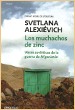 Svetlana Alexiévich. Los muchachos de zinc. Debolsillo. Barcelona. 2017 (spanish edition)